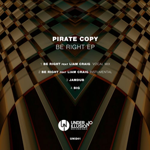 Pirate Copy, Liam Craig - Be Right EP [UNI241]